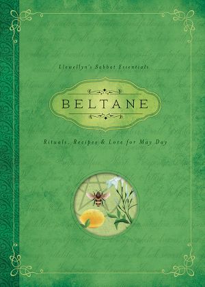 [Llewellyn's Sabbat Essentials 01] • Beltane